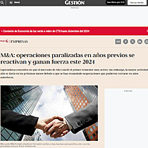 M&A: operaciones paralizadas en aos previos se reactivan y ganan fuerza este 2024